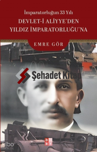 İmparatorluğun 33 Yılı - Devlet-i Aliyye’den Yıldız İmparatorluğu’na