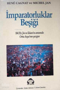 İmparatorluklar Beşiği SSCB, Çin ve İslam'ın Arasında Orta Asya'nın Yazgısı