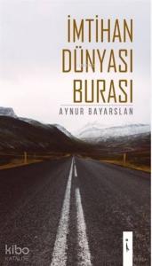 İmtihan Dünyası Burası