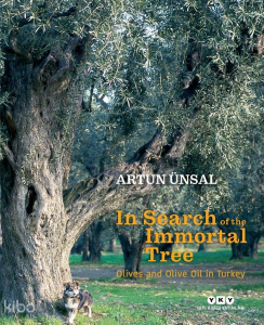 In Search Of The Immortal Tree/ Olives and Olive Oil in Turkey