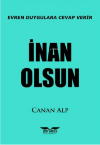 İnan Olsun;Evren Duygulara Cevap Verir