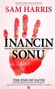 İnancın Sonu; İnanç ve Mantığın Kafa Kafaya Çarpışması