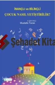 İnançlı ve Bilinçli Çocuk Nasıl Yetiştirilir