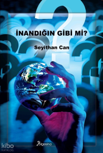 İnandığın Gibi Mi?