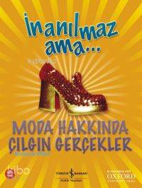 İnanılmaz Ama... Moda Hakkında Acayip Gerçekler