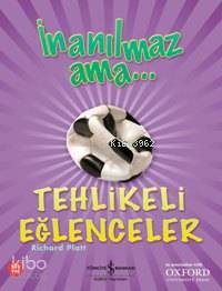 İnanılmaz Ama... Tehlikeli Eğlenceler