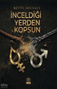 İnceldiği Yerden Kopsun