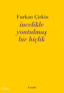 İncelikle Yontulmuş Bir Hiçlik