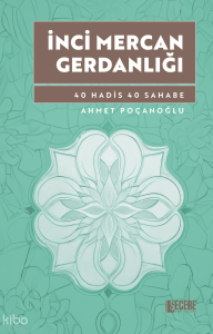 İnci Mercan Gerdanlığı 40 Hadis 40 Sahabe