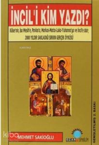 İncil'i Kim Yazdı?