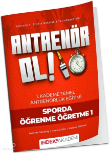 İndeks Akademi Antrenör Ol Temel Antrenörlük Eğitimi 1. Kademe; Sporda Öğrenme Öğretme-1