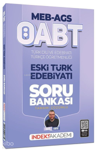 İndeks Akademi ÖABT MEB - AGS Türk Dili ve Edebiyatı - Türkçe Eski Türk Edebiyatı Soru Bankası Çözümlü