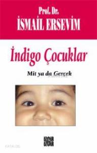 İndigo Çocuklar; Mit Ya da Gerçek