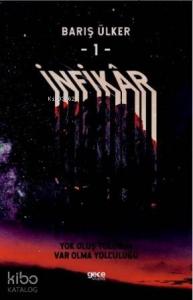 İnfikar 1; Yok Oluş Yolunda Var Olma Yolculuğu