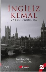İngiliz Kemal; Vatan Uğrunda