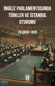 İngiliz Parlamentosunda Türkler ve İstanbul Oturumu - 26 Şubat 1920