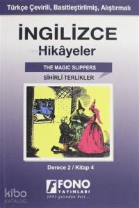 İngilizce Hikayeler - Sihirli Terlikler (Derece 2); Türkçe Çevirili, Basitleştirilmiş, Alıştırmalı