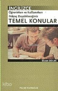 İngilizce Öğrenirken ve Kullanırken İhtiyaç Duyabileceğiniz Temel Konular