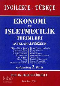 İngilizce - Türkçe| Ekonomi ve İşletmecilik Terimleri; Açıklamalı Sözlük