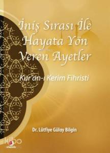 İniş Sırası ile Hayata Yön Veren Ayetler; Kur'an-ı Kerim Fihristi