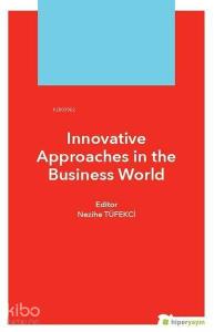 Innovative Approaches in The Business World