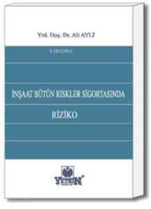 İnşaat Bütün Riskler Sigortasında Riziko