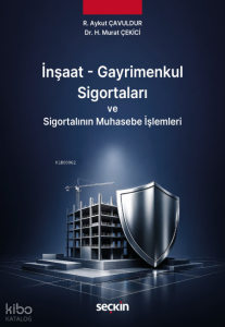 İnşaat - Gayrimenkul Sigortaları ve Sigortalının Muhasebe İşlemleri