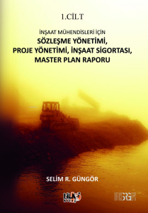 İnşaat Mühendisleri İçin Sözleşme Yönetimi, Proje Yönetimi, İnşaat Sigortası, Master Plan Raporu