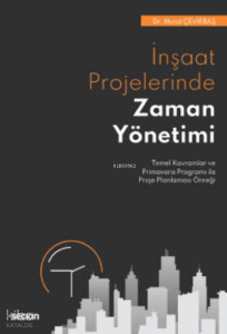İnşaat Projelerinde Zaman Yönetimi