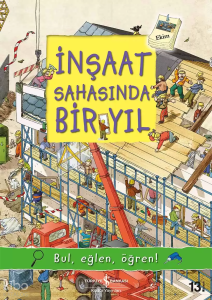 İnşaat Sahasında Bir Yıl