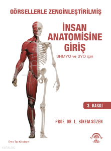 İnsan Anatomisine Giriş Görsellerle Zenginleştirilmiş SHMYO ve SYO için