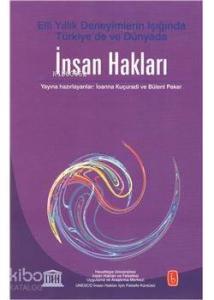 İnsan Hakları; Elli Yıllık Deneyimlerin Işığında Türkiye de ve Dünya da