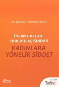 İnsan Hakları Hukuku Açısından Kadınlara Yönelik Şiddet