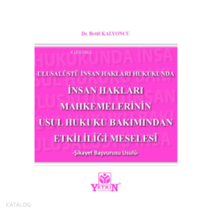 İnsan Hakları Mahkemelerinin Usul Hukuku Bakımından Etkililiği Meselesi