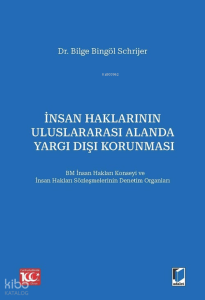 İnsan Haklarının Uluslararası Alanda Yargı Dışı Korunması