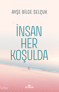 İnsan Her Koşulda