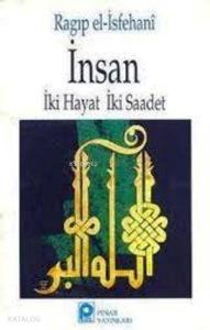 İnsan; İki Hayat İki Saadet