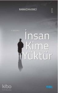 İnsan Kime Yüktür