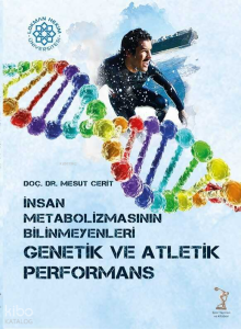 İnsan Metabolizmasının Bilinmeyenleri: Genetik ve Atletik Performans