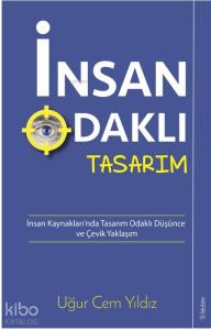 İnsan Odaklı Tasarım; İnsan Kaynakları'nda Tasarım Odaklı Düşünce ve Çevik Yaklaşım