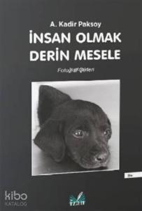 İnsan Olmak Derin Mesele