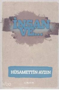 İnsan ve ...