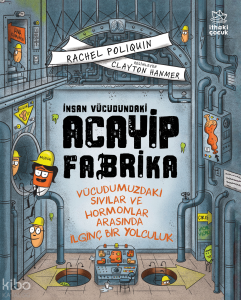 İnsan Vücudundaki Acayip Fabrika