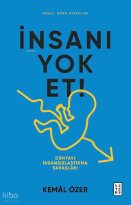 İnsanı Yok Et!;Dünyayı İnsansızlaştırma Savaşları