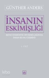 İnsanın Eskimişliği 1. Cilt