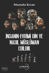 İnsanın Evrimi Din ve Nasıl Müslüman Edildik