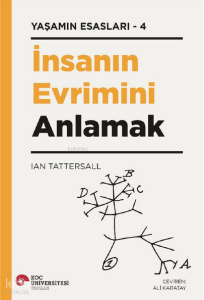 İnsanın Evrimini Anlamak;Yaşamın Esasları - 4