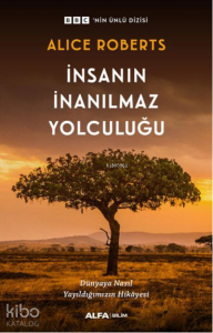 İnsanın İnanılmaz Yolculuğu ;BBC'nin Ünlü Dizisi