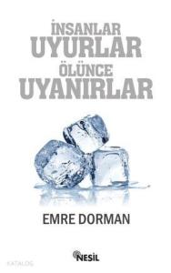 İnsanlar Uyurlar Ölünce Uyanırlar