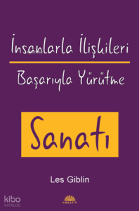 İnsanlarla İlişkileri Başarıyla Yürütme Sanatı